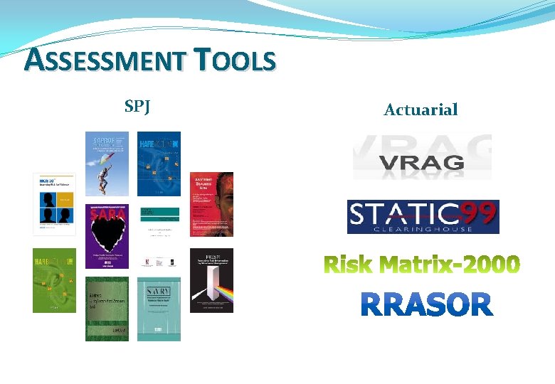 ASSESSMENT TOOLS SPJ Actuarial 