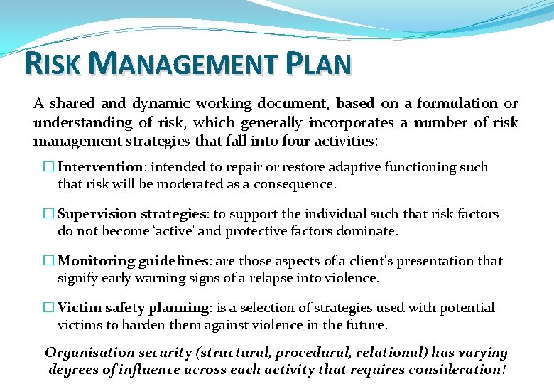 RISK MANAGEMENT PLAN A shared and dynamic working document, based on a formulation or