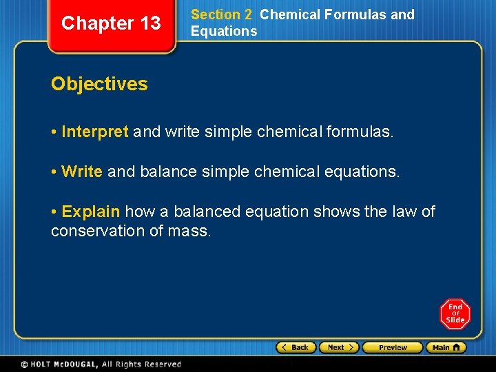 Chapter 13 Section 2 Chemical Formulas and Equations Objectives • Interpret and write simple