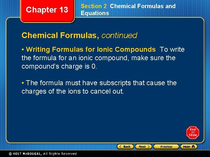 Chapter 13 Section 2 Chemical Formulas and Equations Chemical Formulas, continued • Writing Formulas