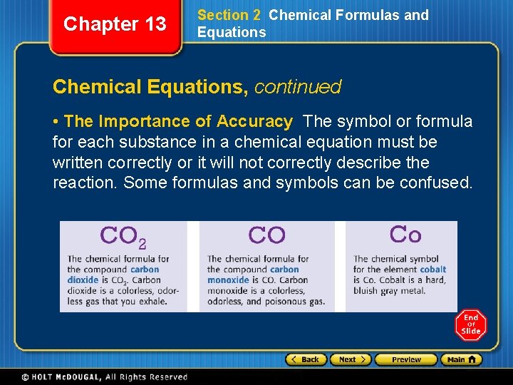 Chapter 13 Section 2 Chemical Formulas and Equations Chemical Equations, continued • The Importance