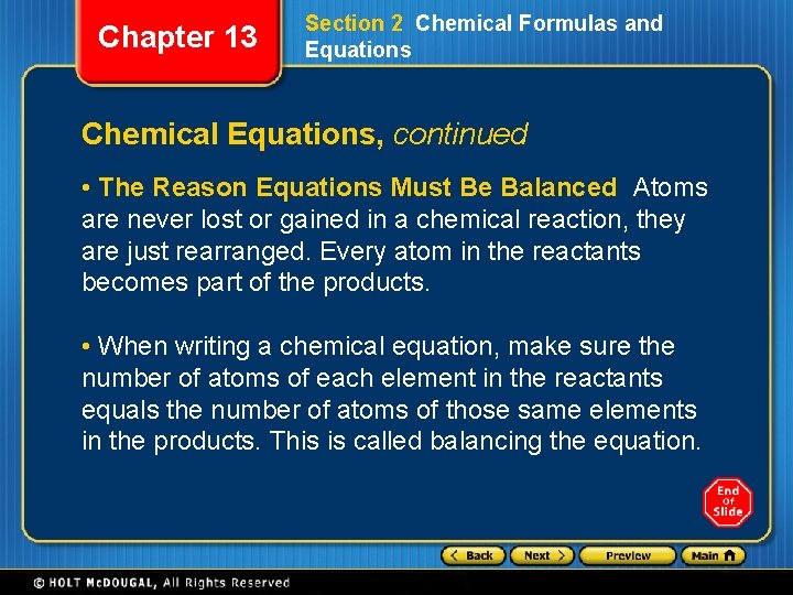 Chapter 13 Section 2 Chemical Formulas and Equations Chemical Equations, continued • The Reason