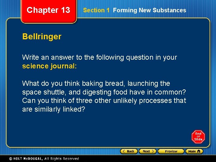 Chapter 13 Section 1 Forming New Substances Bellringer Write an answer to the following