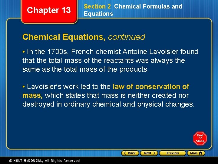 Chapter 13 Section 2 Chemical Formulas and Equations Chemical Equations, continued • In the