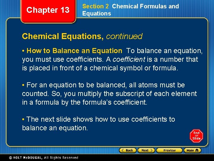 Chapter 13 Section 2 Chemical Formulas and Equations Chemical Equations, continued • How to