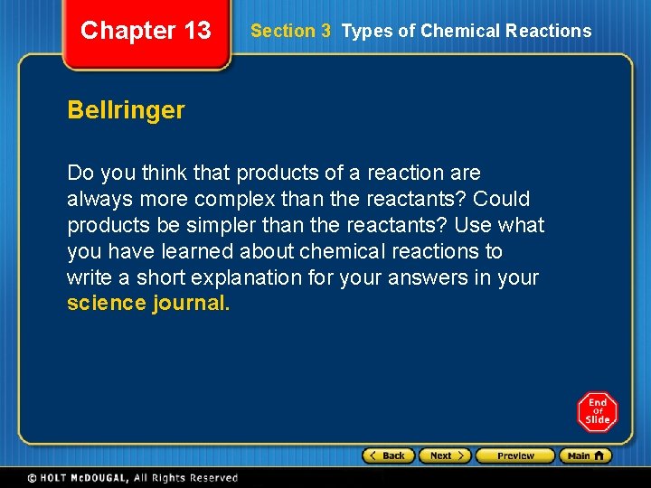 Chapter 13 Section 3 Types of Chemical Reactions Bellringer Do you think that products