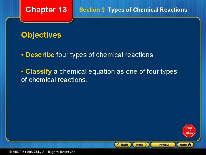 Chapter 13 Section 3 Types of Chemical Reactions Objectives • Describe four types of