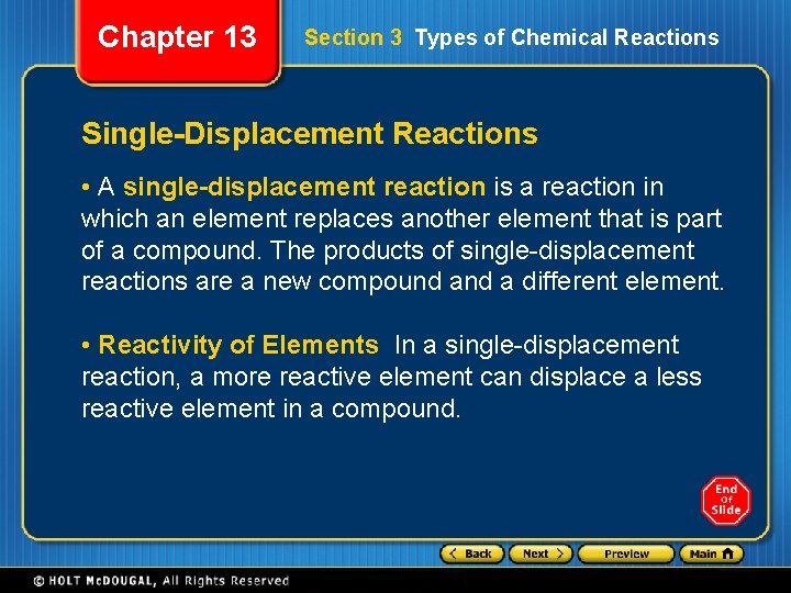 Chapter 13 Section 3 Types of Chemical Reactions Single-Displacement Reactions • A single-displacement reaction