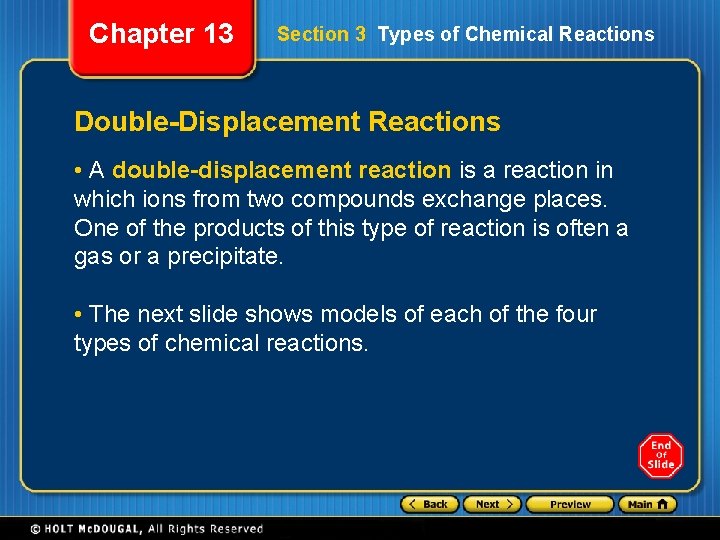 Chapter 13 Section 3 Types of Chemical Reactions Double-Displacement Reactions • A double-displacement reaction