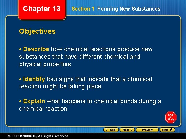 Chapter 13 Section 1 Forming New Substances Objectives • Describe how chemical reactions produce