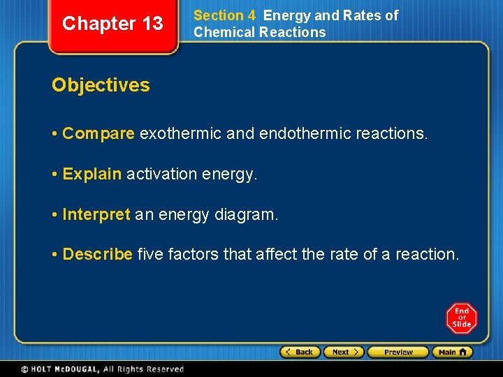 Chapter 13 Section 4 Energy and Rates of Chemical Reactions Objectives • Compare exothermic