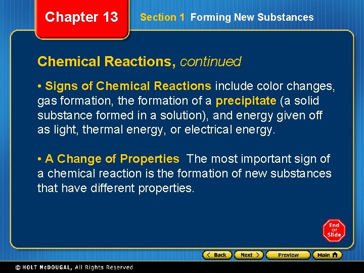 Chapter 13 Section 1 Forming New Substances Chemical Reactions, continued • Signs of Chemical Chapter 13 Section 1 Forming New Substances Chemical Reactions, continued • Signs of Chemical