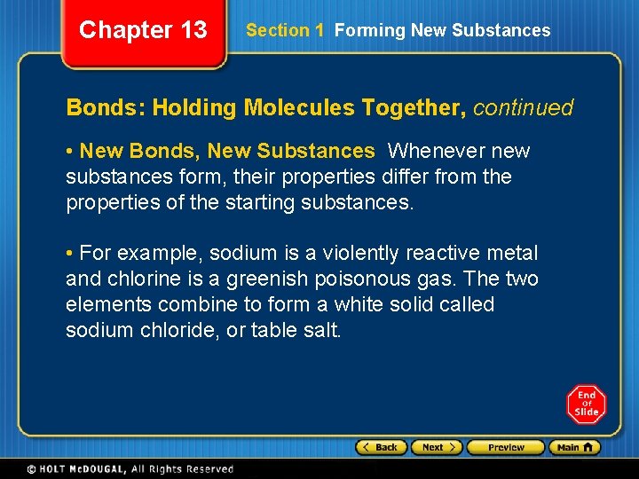 Chapter 13 Section 1 Forming New Substances Bonds: Holding Molecules Together, continued • New