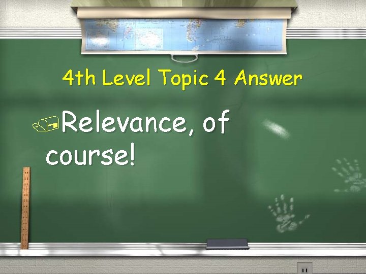 4 th Level Topic 4 Answer /Relevance, course! of 