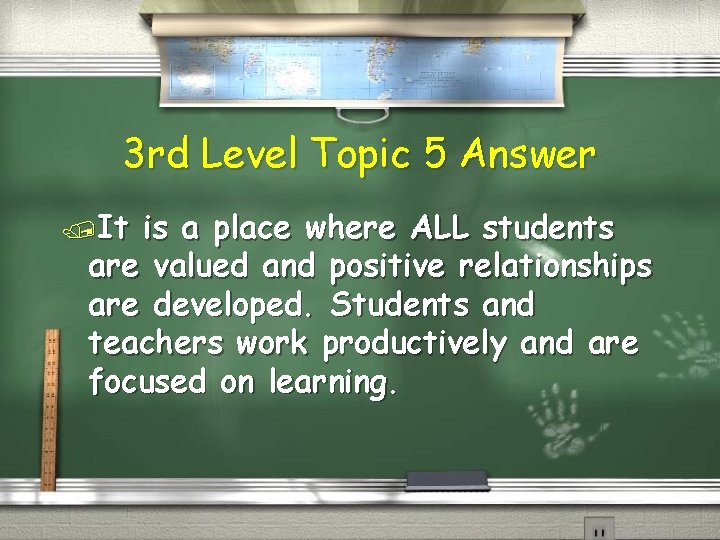 3 rd Level Topic 5 Answer /It is a place where ALL students are