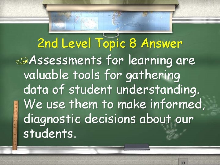 2 nd Level Topic 8 Answer /Assessments for learning are valuable tools for gathering