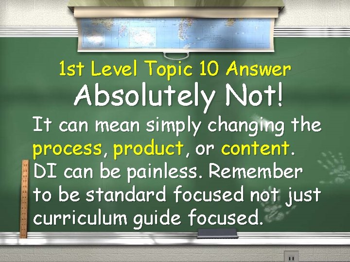 1 st Level Topic 10 Answer Absolutely Not! It can mean simply changing the