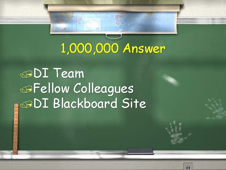1, 000 Answer /DI Team /Fellow Colleagues /DI Blackboard Site 
