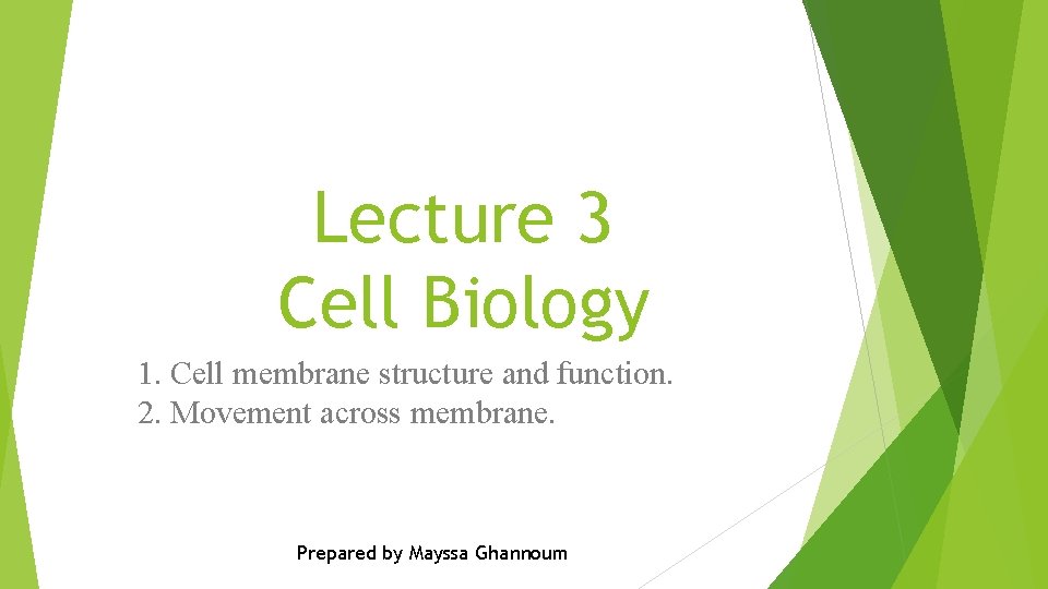 Lecture 3 Cell Biology 1. Cell membrane structure and function. 2. Movement across membrane.