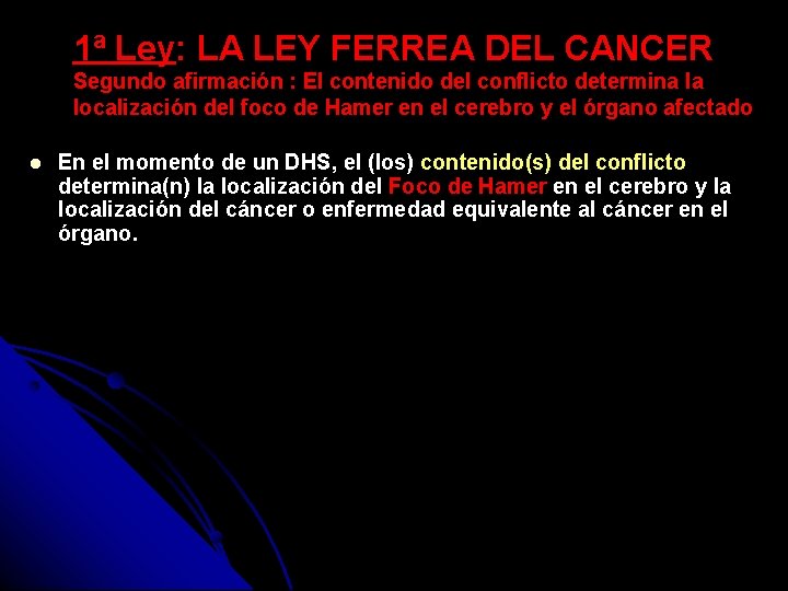 1ª Ley: LA LEY FERREA DEL CANCER Segundo afirmación : El contenido del conflicto