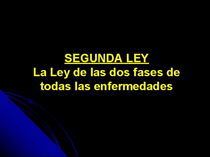 SEGUNDA LEY La Ley de las dos fases de todas las enfermedades 