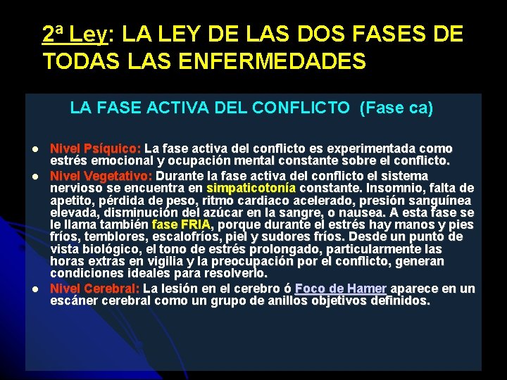 2ª Ley: LA LEY DE LAS DOS FASES DE TODAS LAS ENFERMEDADES LA FASE