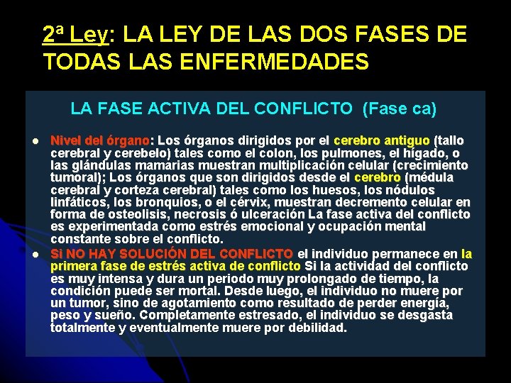 2ª Ley: LA LEY DE LAS DOS FASES DE TODAS LAS ENFERMEDADES LA FASE