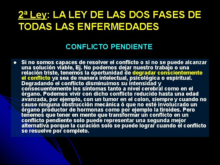 2ª Ley: LA LEY DE LAS DOS FASES DE TODAS LAS ENFERMEDADES CONFLICTO PENDIENTE