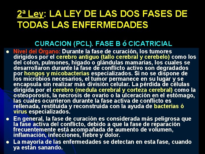 2ª Ley: LA LEY DE LAS DOS FASES DE TODAS LAS ENFERMEDADES CURACION (PCL).