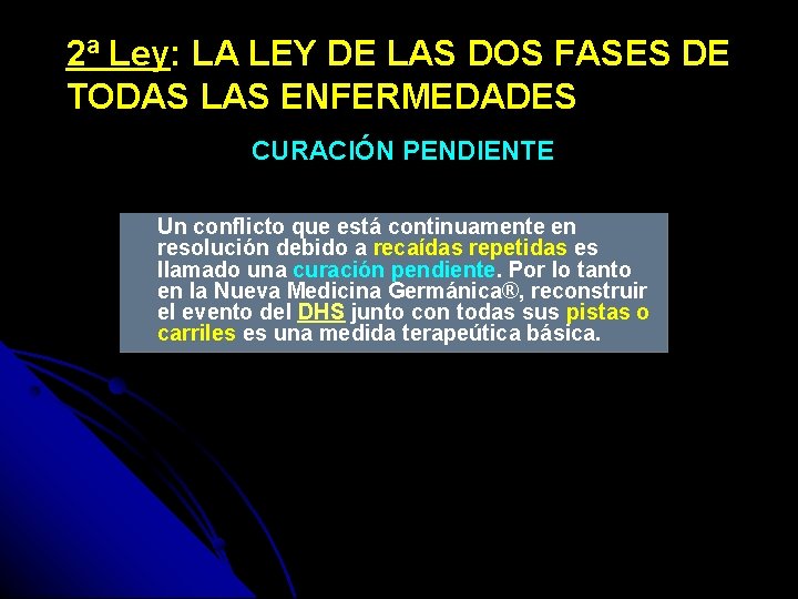 2ª Ley: LA LEY DE LAS DOS FASES DE TODAS LAS ENFERMEDADES CURACIÓN PENDIENTE