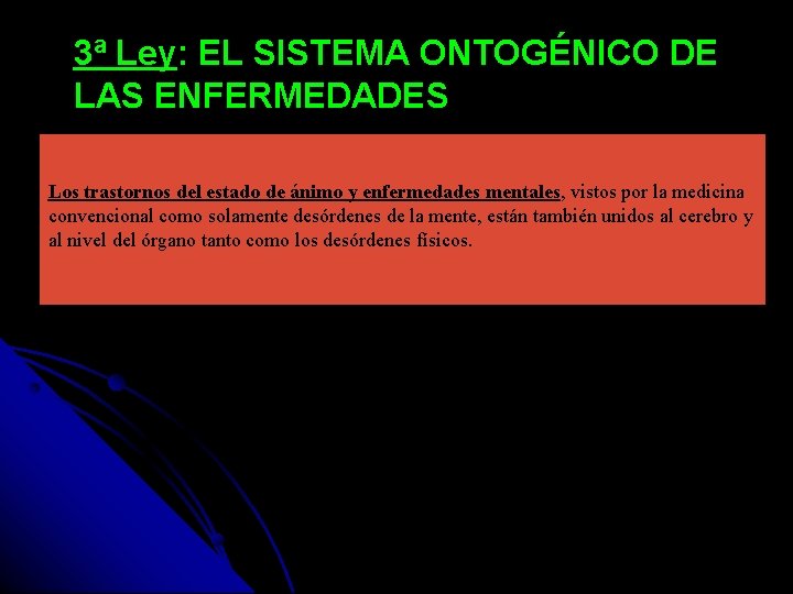 3ª Ley: EL SISTEMA ONTOGÉNICO DE LAS ENFERMEDADES Los trastornos del estado de ánimo