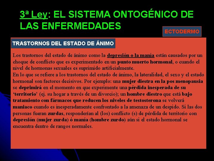 3ª Ley: EL SISTEMA ONTOGÉNICO DE LAS ENFERMEDADES ECTODERMO TRASTORNOS DEL ESTADO DE ÁNIMO