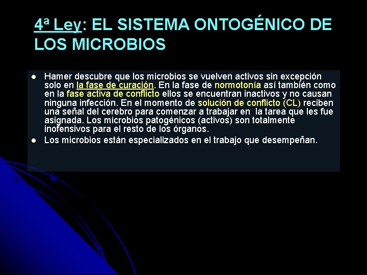 4ª Ley: EL SISTEMA ONTOGÉNICO DE LOS MICROBIOS Hamer descubre que los microbios se