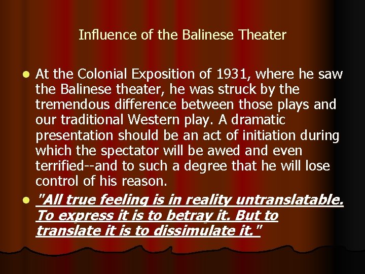 Influence of the Balinese Theater l At the Colonial Exposition of 1931, where he