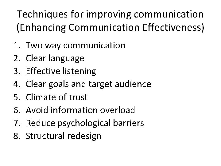 Techniques for improving communication (Enhancing Communication Effectiveness) 1. 2. 3. 4. 5. 6. 7. Techniques for improving communication (Enhancing Communication Effectiveness) 1. 2. 3. 4. 5. 6. 7.
