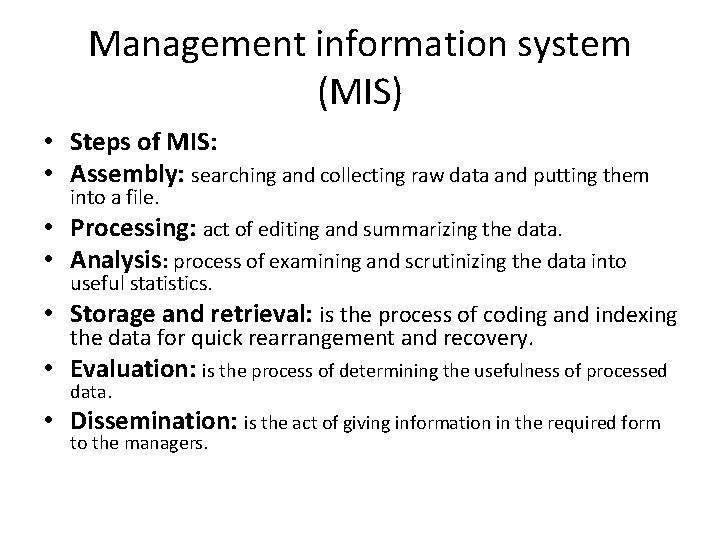 Management information system (MIS) • Steps of MIS: • Assembly: searching and collecting raw Management information system (MIS) • Steps of MIS: • Assembly: searching and collecting raw