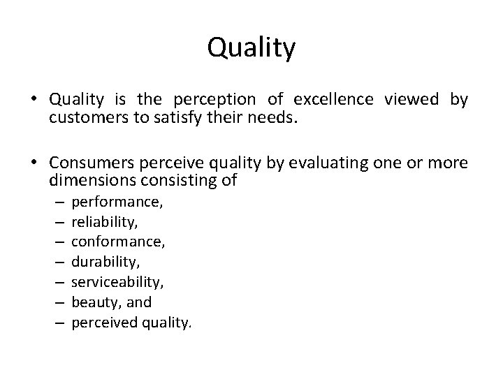 Quality • Quality is the perception of excellence viewed by customers to satisfy their Quality • Quality is the perception of excellence viewed by customers to satisfy their