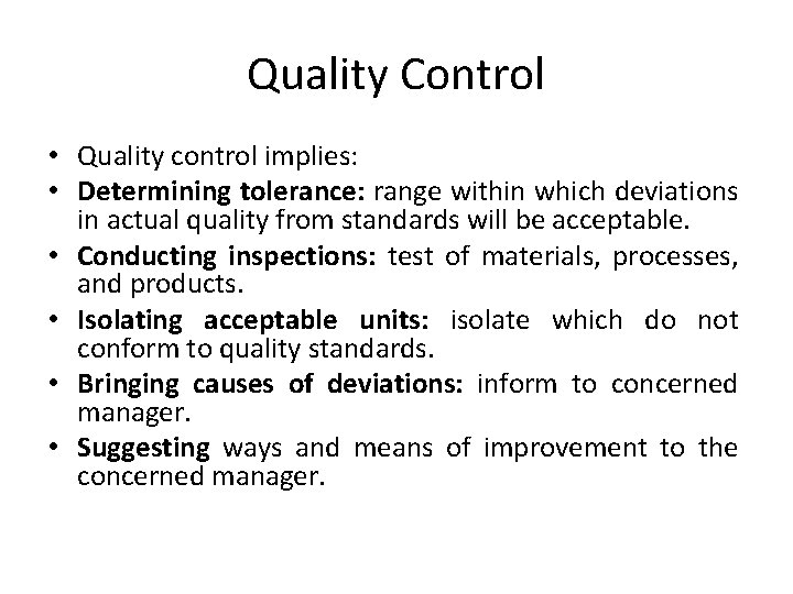 Quality Control • Quality control implies: • Determining tolerance: range within which deviations in Quality Control • Quality control implies: • Determining tolerance: range within which deviations in