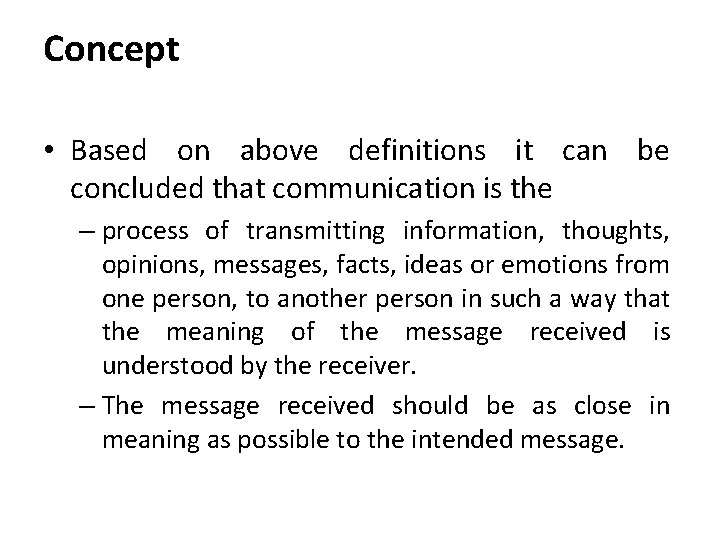 Concept • Based on above definitions it can be concluded that communication is the Concept • Based on above definitions it can be concluded that communication is the