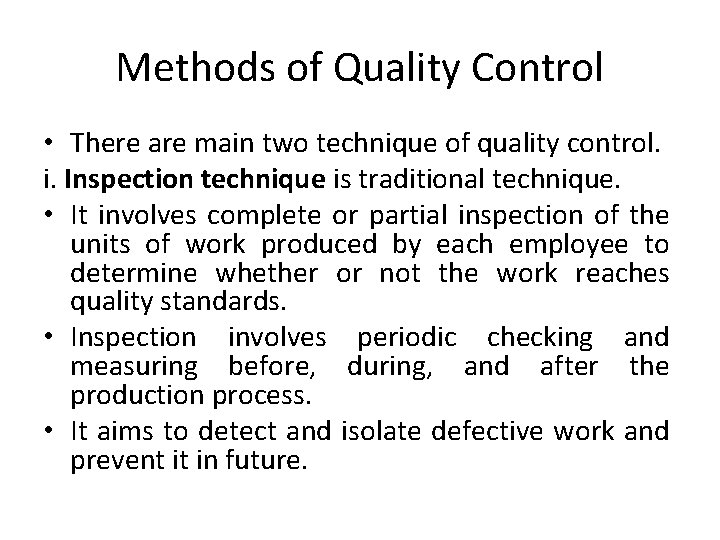 Methods of Quality Control • There are main two technique of quality control. i. Methods of Quality Control • There are main two technique of quality control. i.