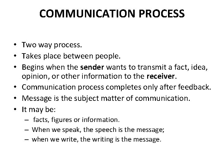 COMMUNICATION PROCESS • Two way process. • Takes place between people. • Begins when COMMUNICATION PROCESS • Two way process. • Takes place between people. • Begins when