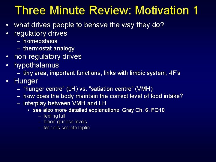 Three Minute Review: Motivation 1 • what drives people to behave the way they