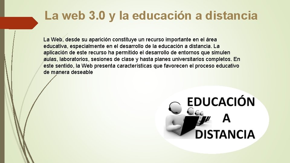 La web 3. 0 y la educación a distancia La Web, desde su aparición