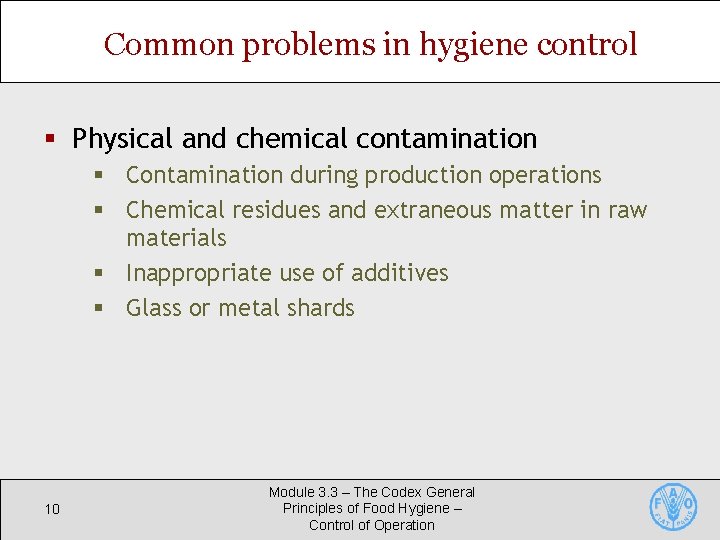 Common problems in hygiene control § Physical and chemical contamination § Contamination during production