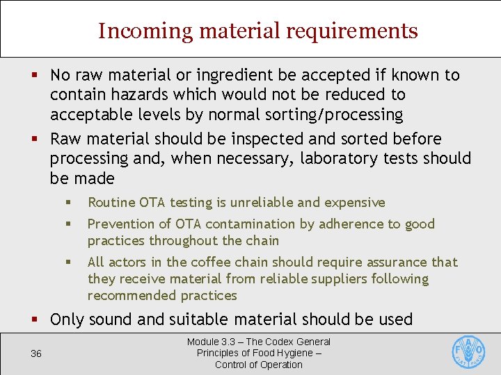 Incoming material requirements § No raw material or ingredient be accepted if known to