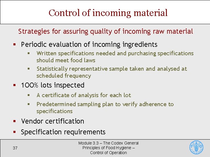 Control of incoming material Strategies for assuring quality of incoming raw material § Periodic