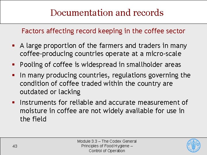 Documentation and records Factors affecting record keeping in the coffee sector § A large