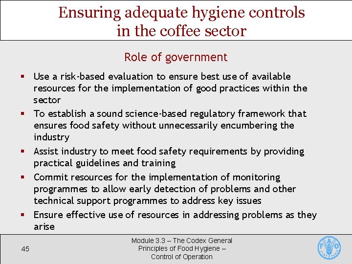 Ensuring adequate hygiene controls in the coffee sector Role of government § Use a