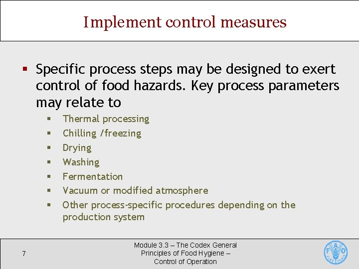 Implement control measures § Specific process steps may be designed to exert control of