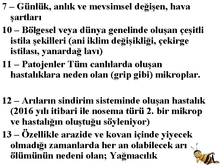 7 – Günlük, anlık ve mevsimsel değişen, hava şartları 10 – Bölgesel veya dünya